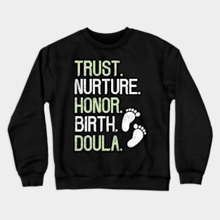 Doula Gift Tiny Feet - Trust Nurture Honor Birth Douls Distressed Style Crewneck Sweatshirt